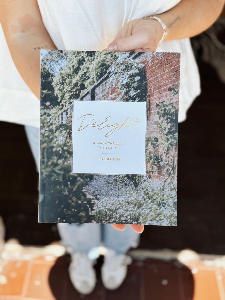 Delight A Walk Through Psalms 1-30