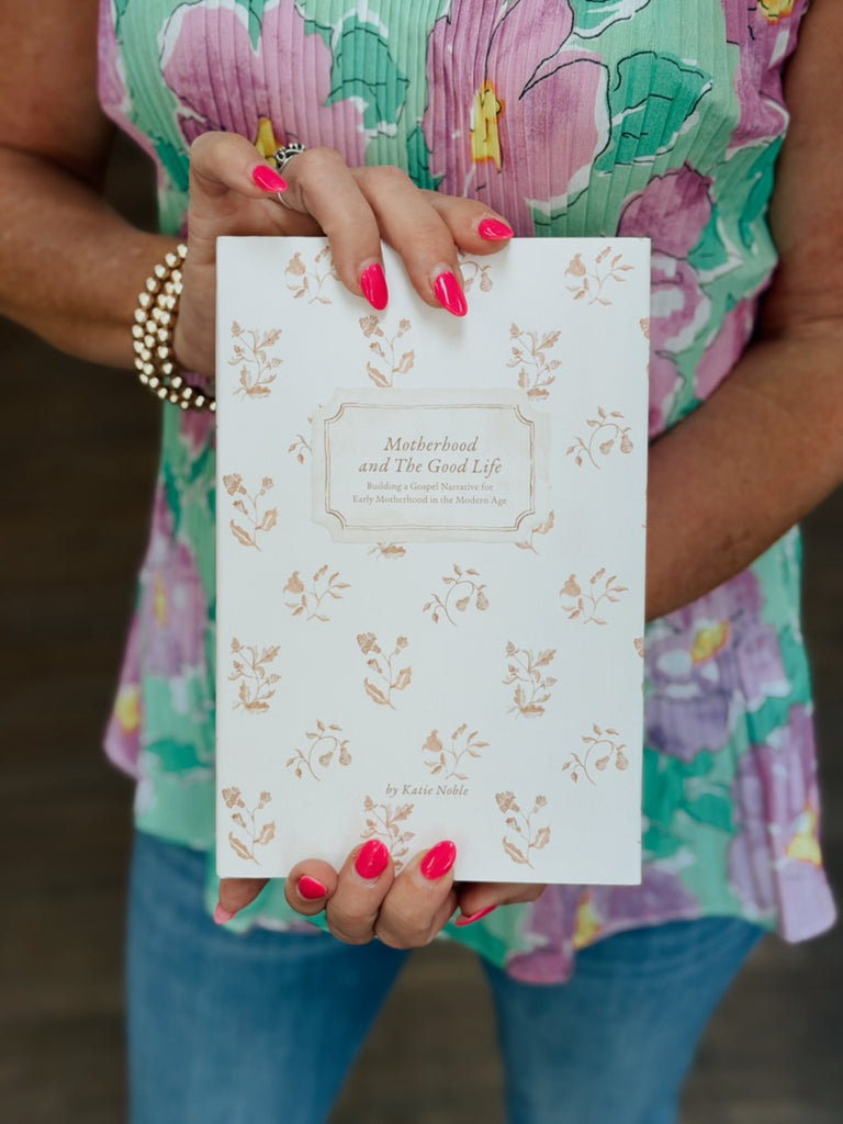 Motherhood And The Good Life - Katie Noble