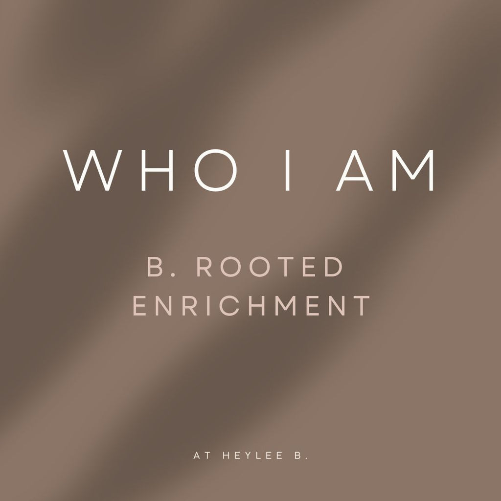 b. Rooted Enrichment | Who I Am - (ages 11-14)