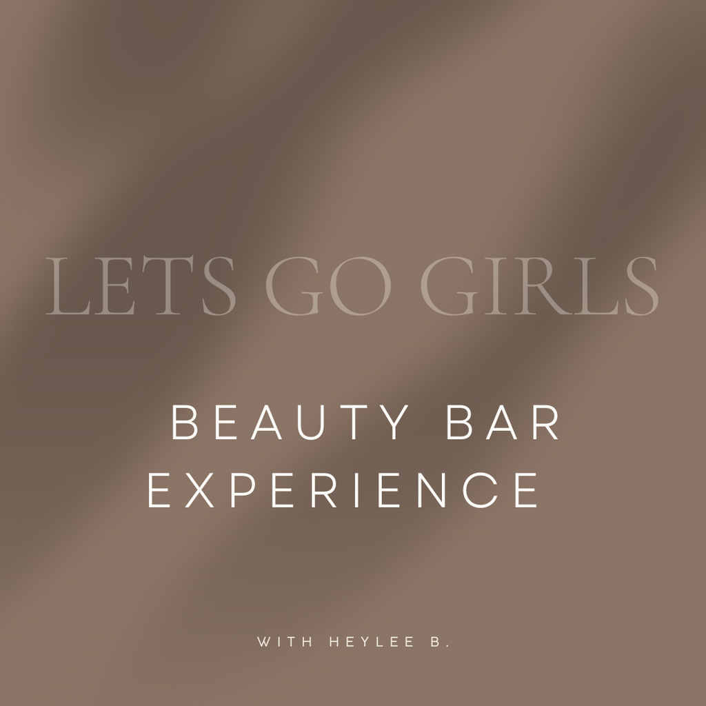 Let’s Go Girls - Beauty Bar Experience