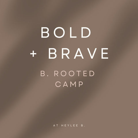 b. Rooted Camp | Bold + Brave (ages 11-14)