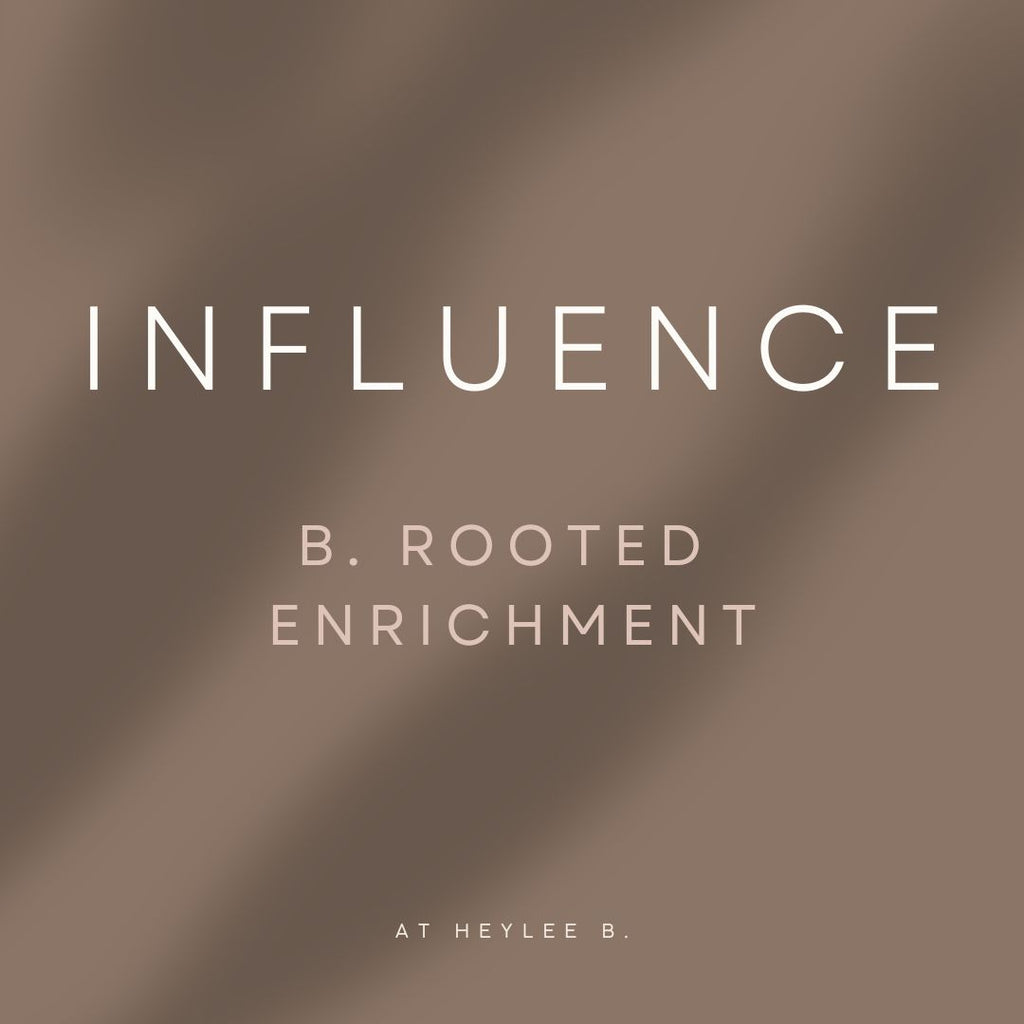 b. Rooted Enrichment | Influence (ages 11-14)