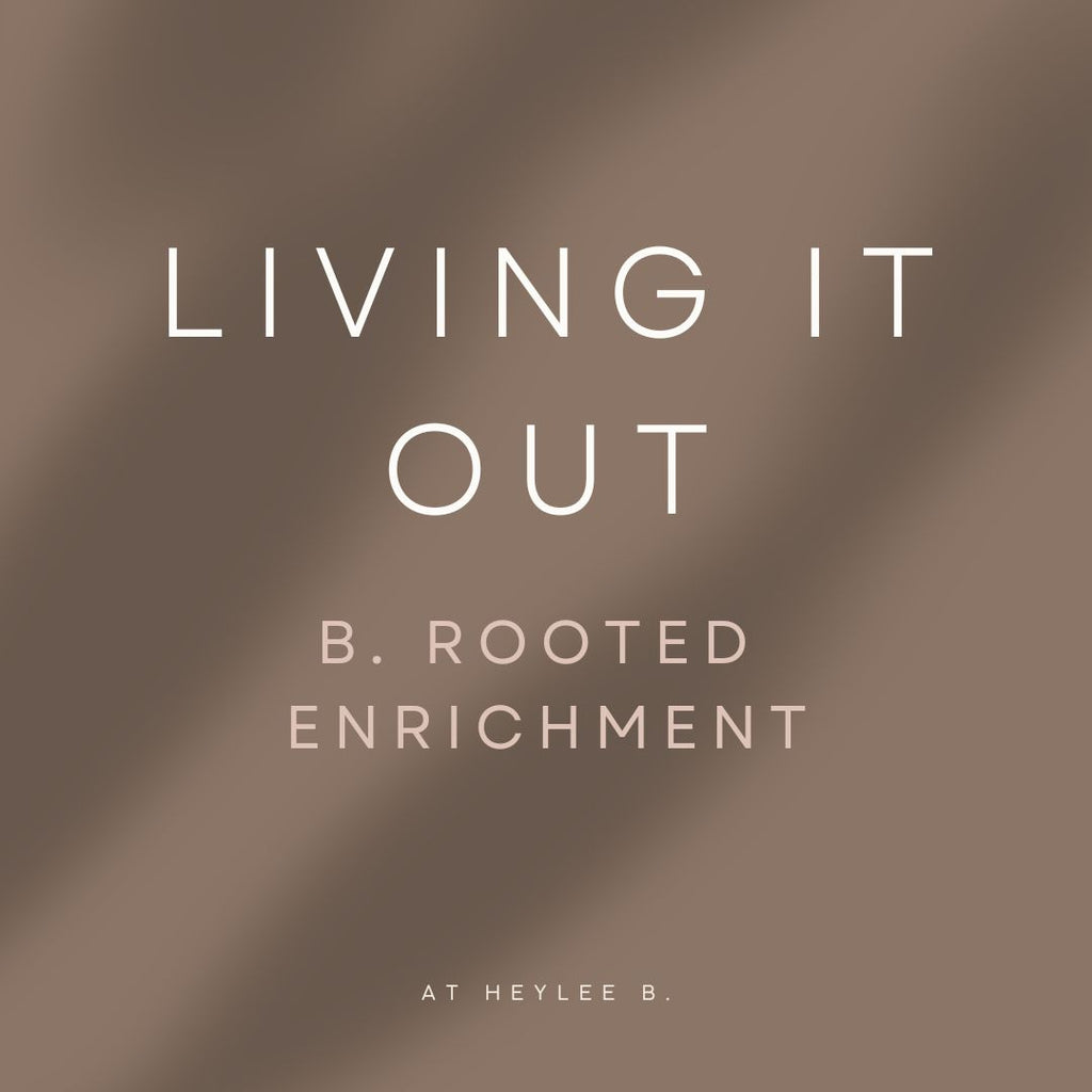 b. Rooted Enrichment | Living It Out (ages 11-14)