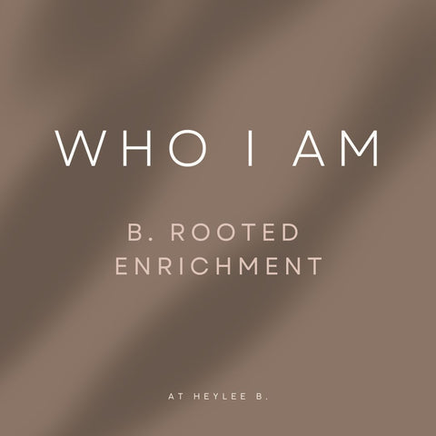 b. Rooted Enrichment | Who I Am - (ages 11-14)